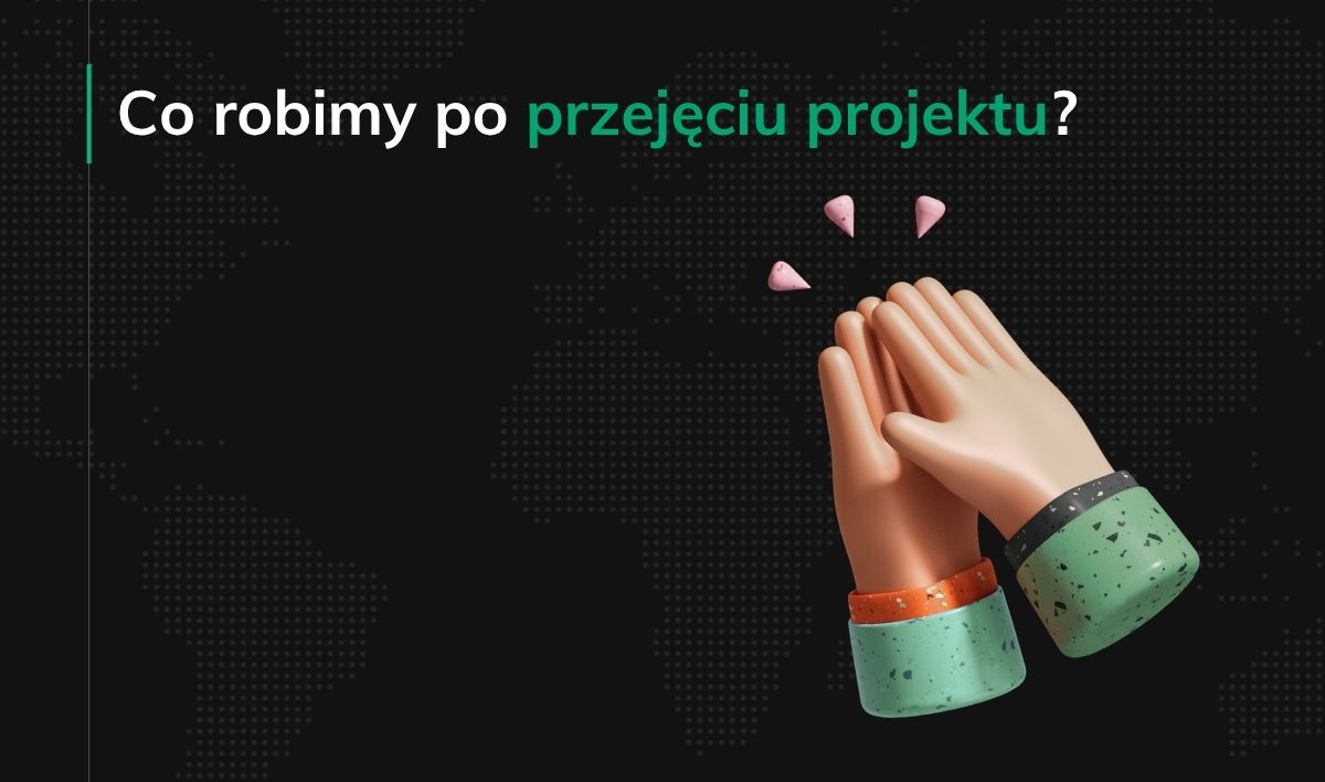 Co robimy po przejęciu projektu