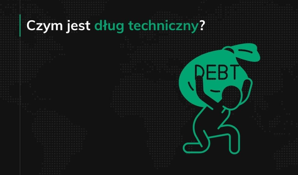Czym jest dług techniczny