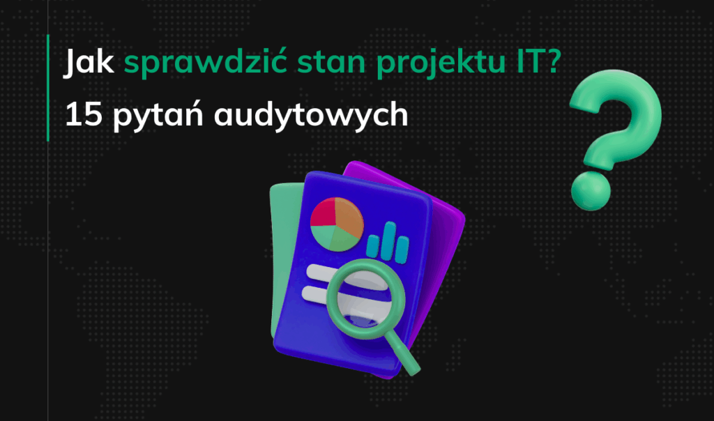 Jak sprawdzić stan projektu IT - 15 pytan audytowych - okladka
