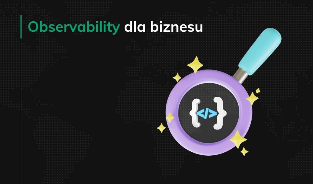 Observability dla biznesu