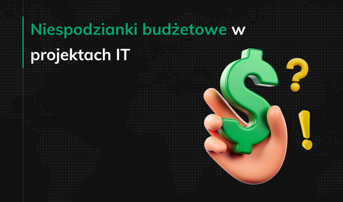 Niespodzianki budżetowe w projektach IT