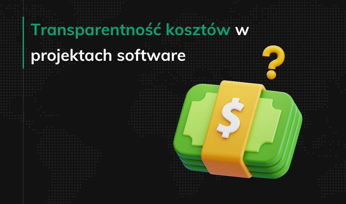 Transparentność kosztów w projektach software
