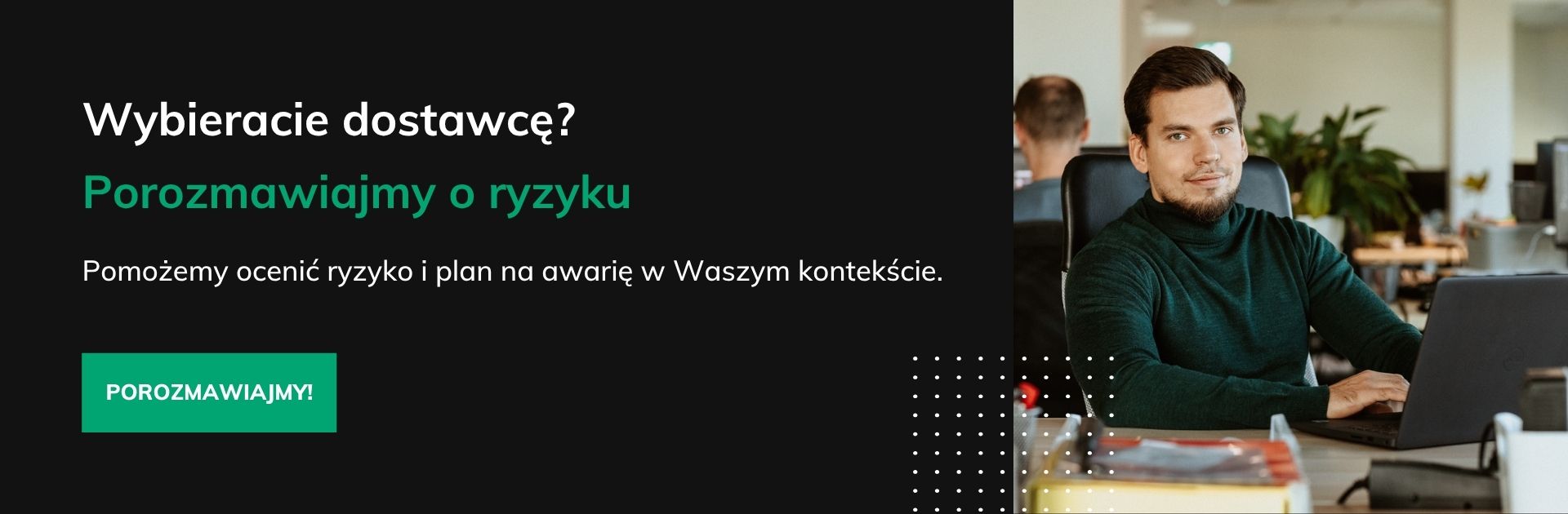 Wybieracie dostawcę Porozmawiajmy o ryzyku