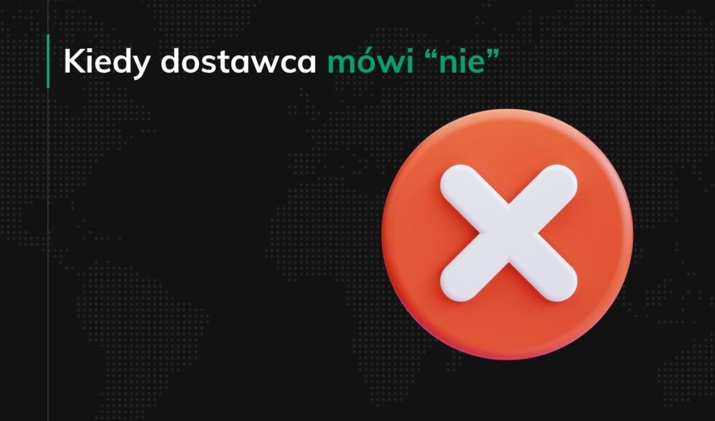 Kiedy dostawca mówi “nie”