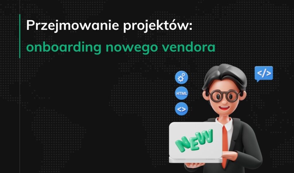 Przejmowanie projektów onboarding nowego vendora